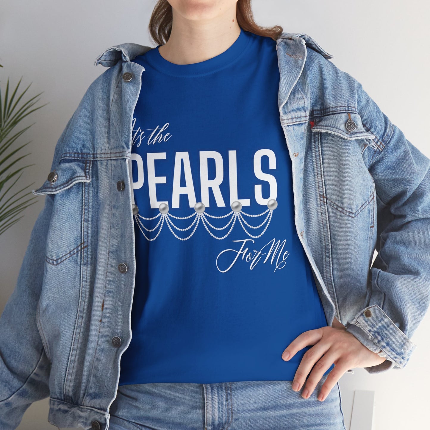 Its the Pearls For Me Heavy Cotton Tee