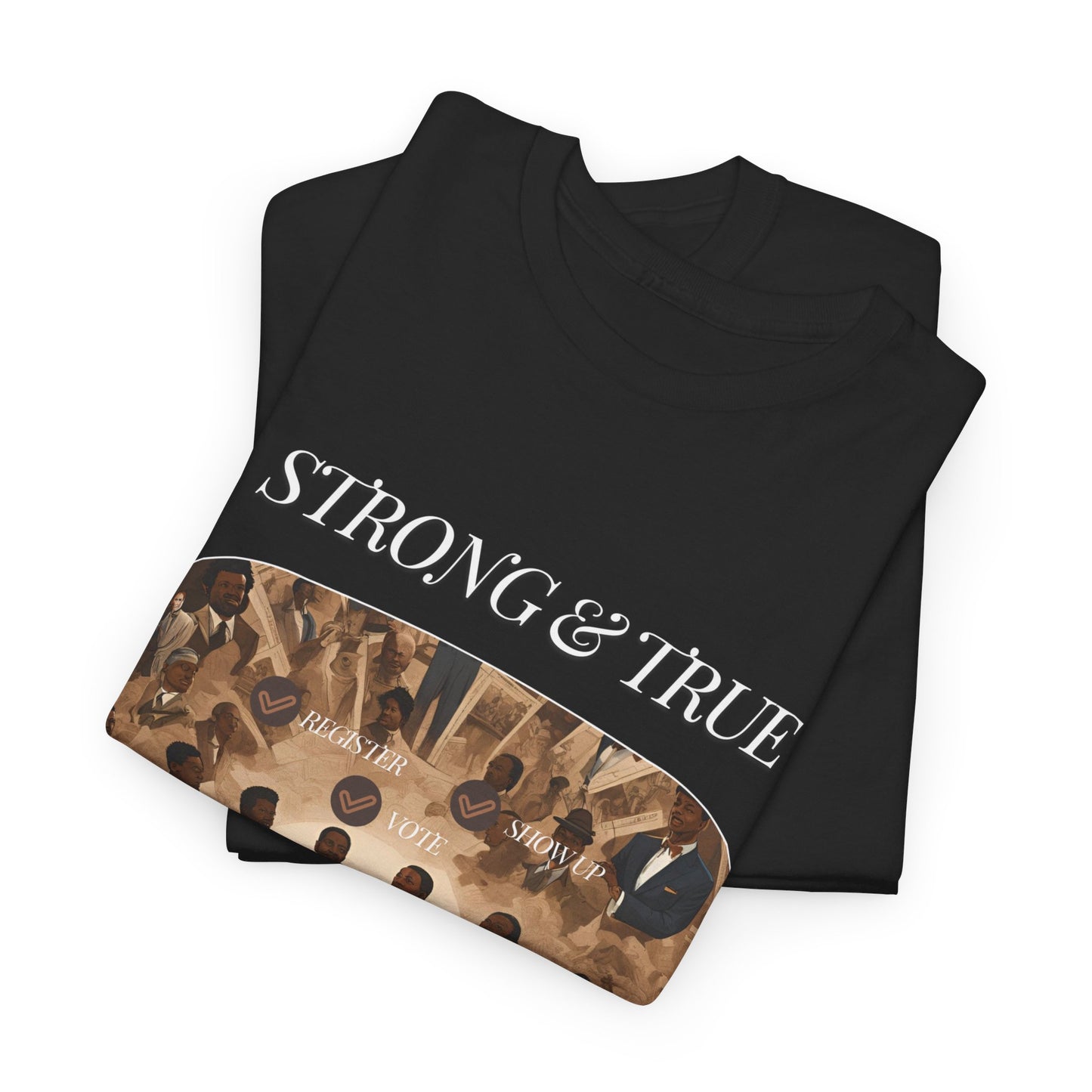 Strong & True . Vote Heavy Cotton Tee