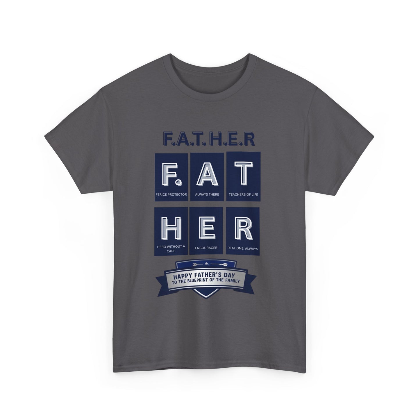 Father Acronym Unisex Tee, Dad Gift, Father's Day Shirt, Fierce Protector, Always There, Teacher of Life, Hero Without a
