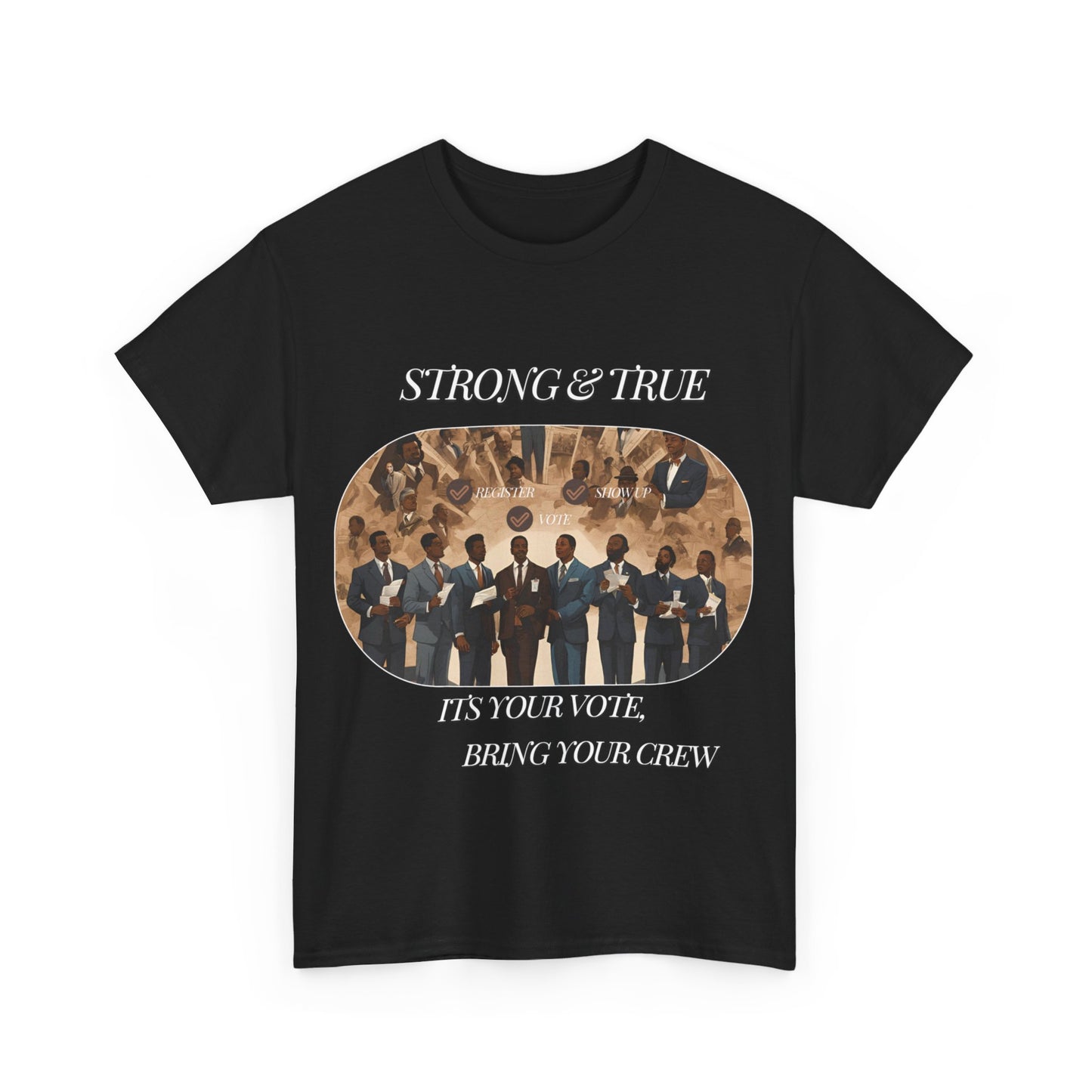 Strong & True . Vote Heavy Cotton Tee