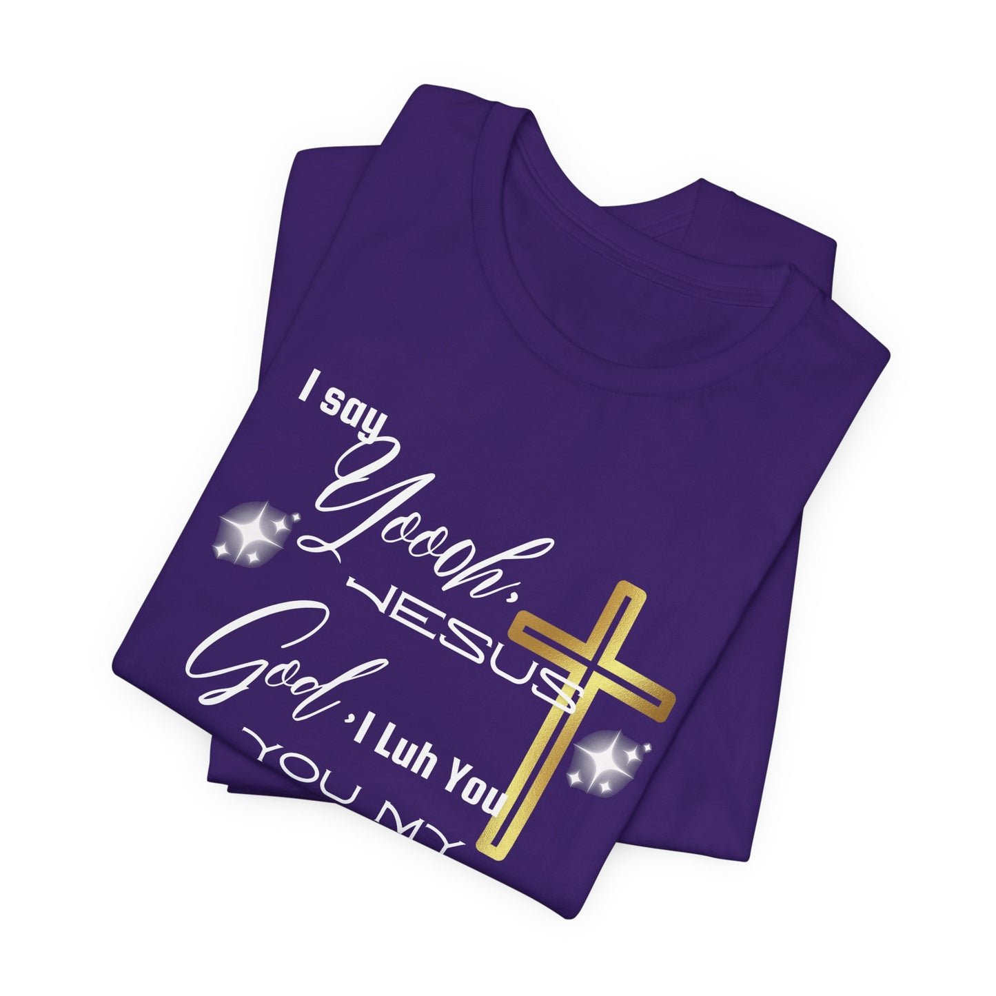 Christian T-Shirt -Yoooo, Jesus.. Lord You Are My Everything Psalm 18:2