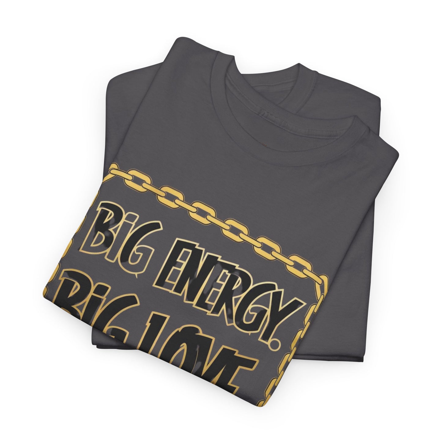 Graffiti Tee - Big Energy Big Love Big Dad Design - Unisex