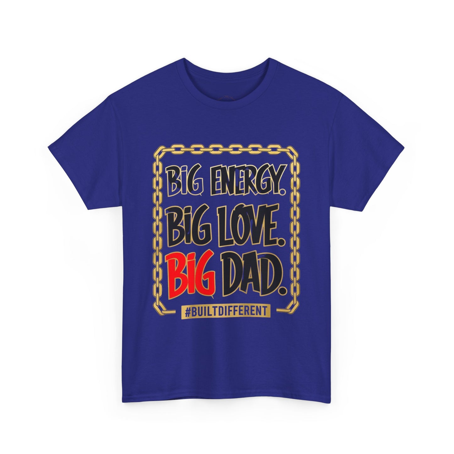 Graffiti Tee - Big Energy Big Love Big Dad Design - Unisex