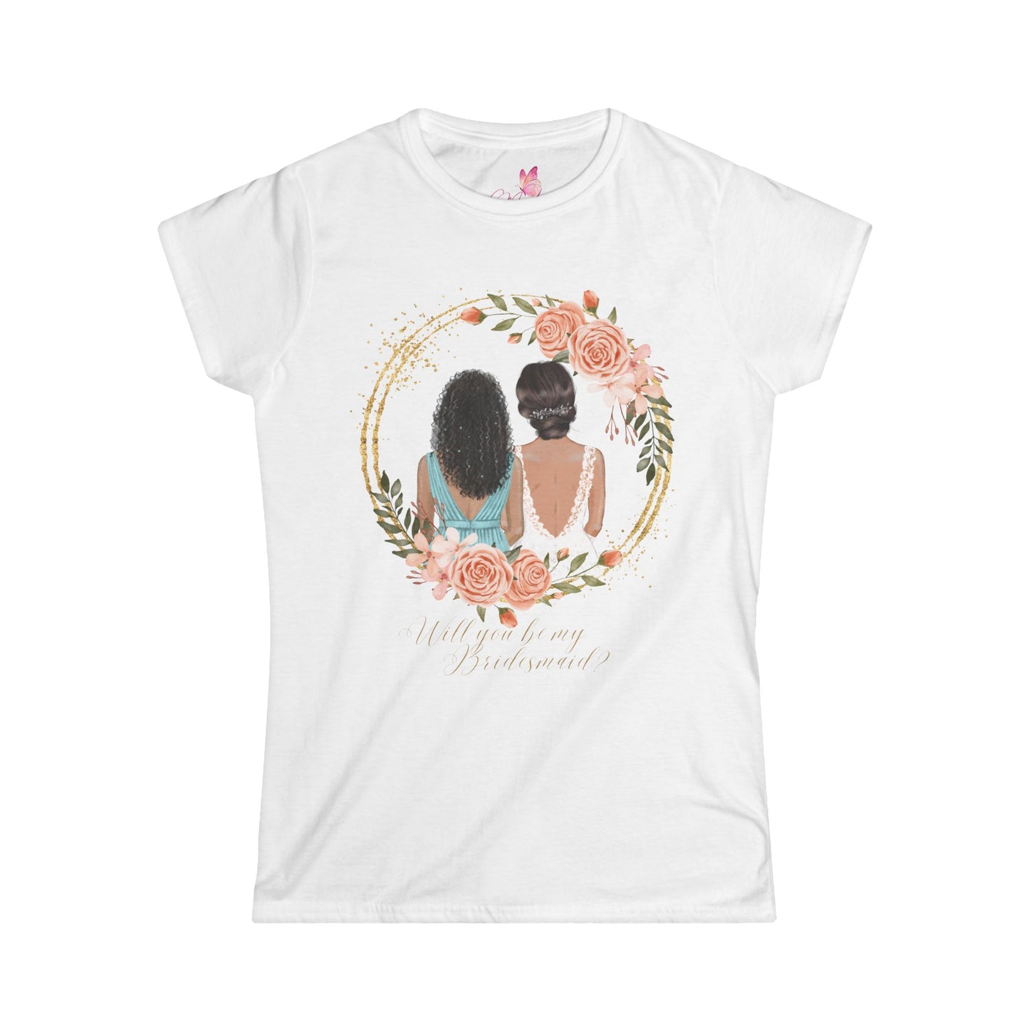 "Will you be my bridesmaid?" Women's Softstyle Tee