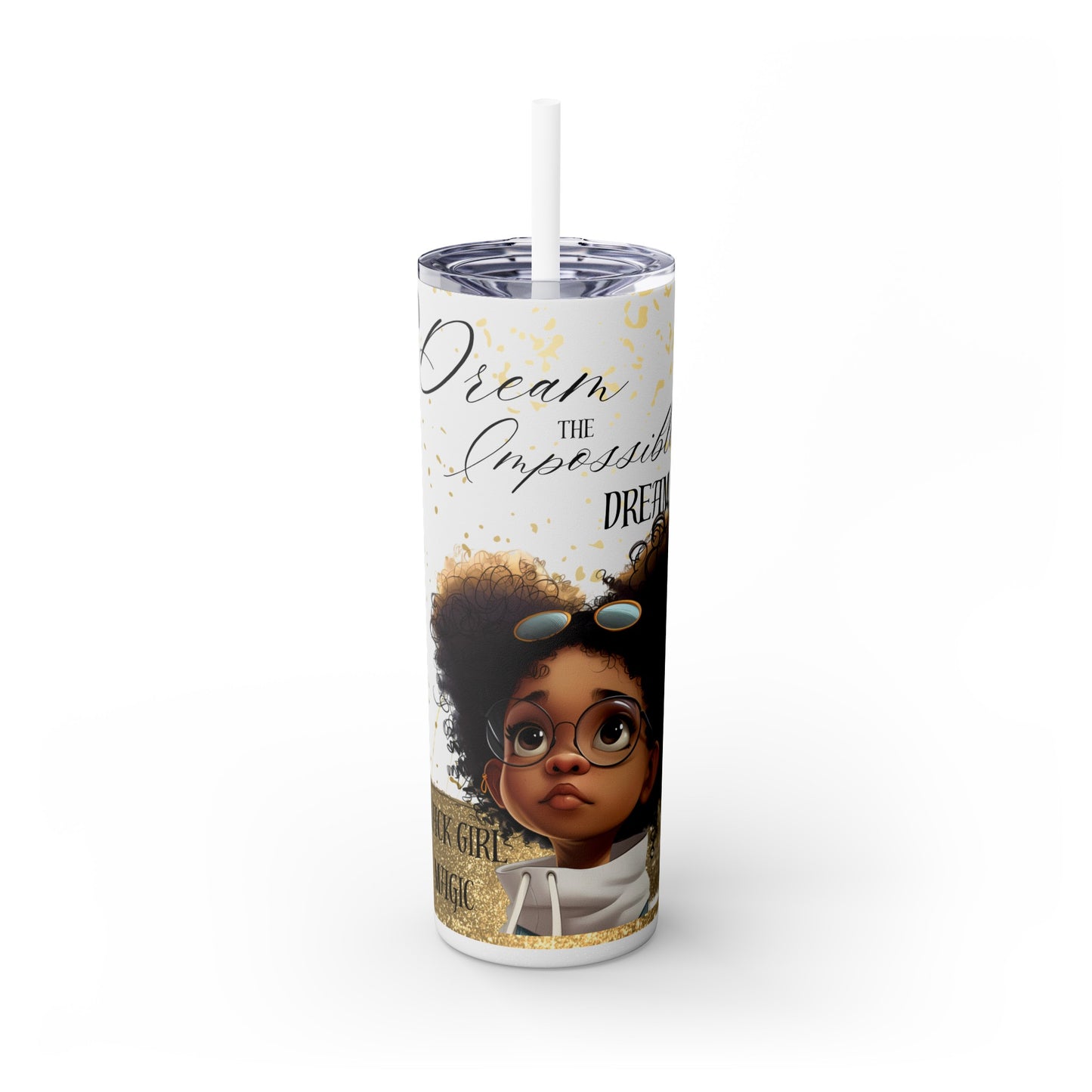 To Dream The Imposisible Dream Skinny Tumbler with Straw, 20oz