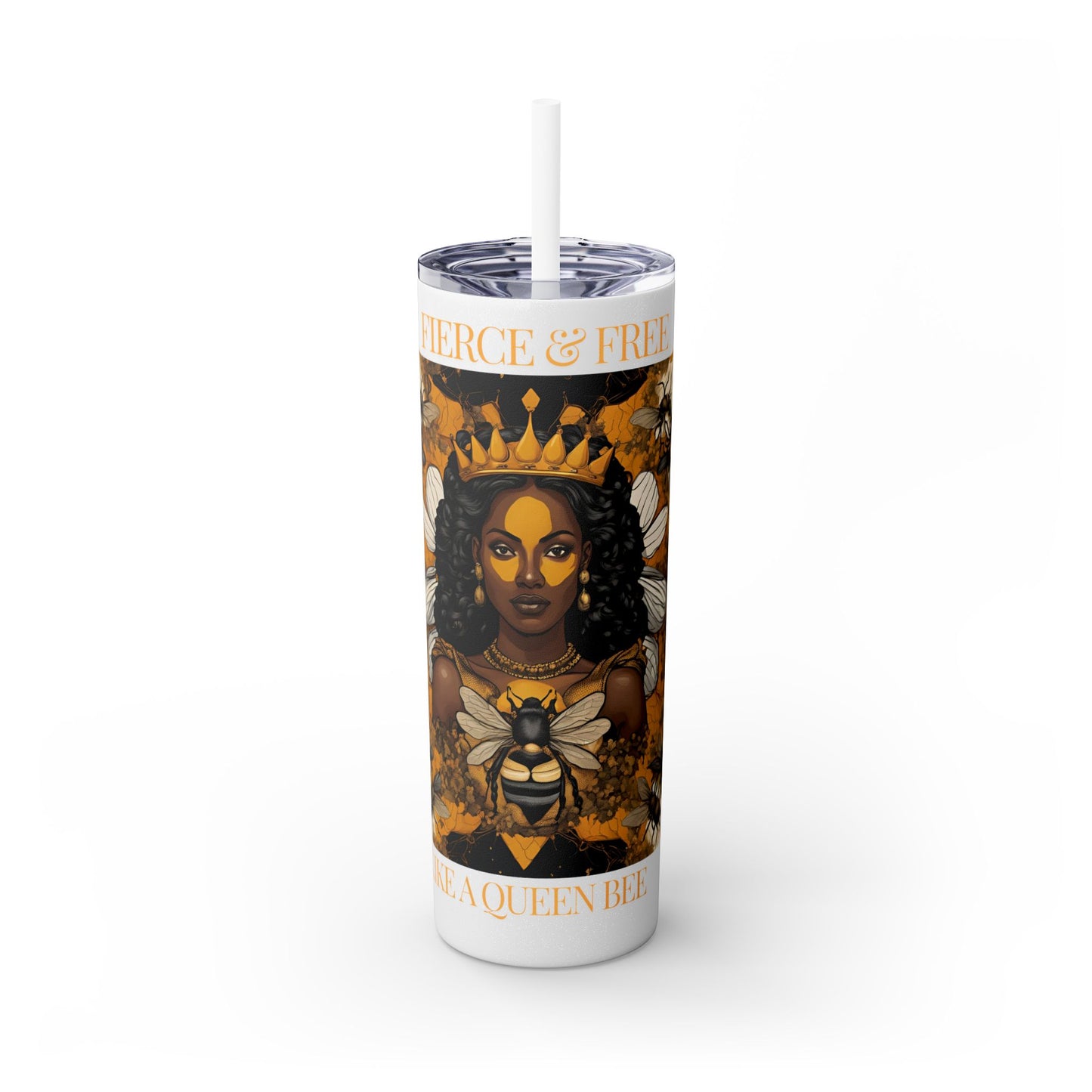 Queen Bee..Fierce & Free Skinny Tumbler with Straw, 20oz