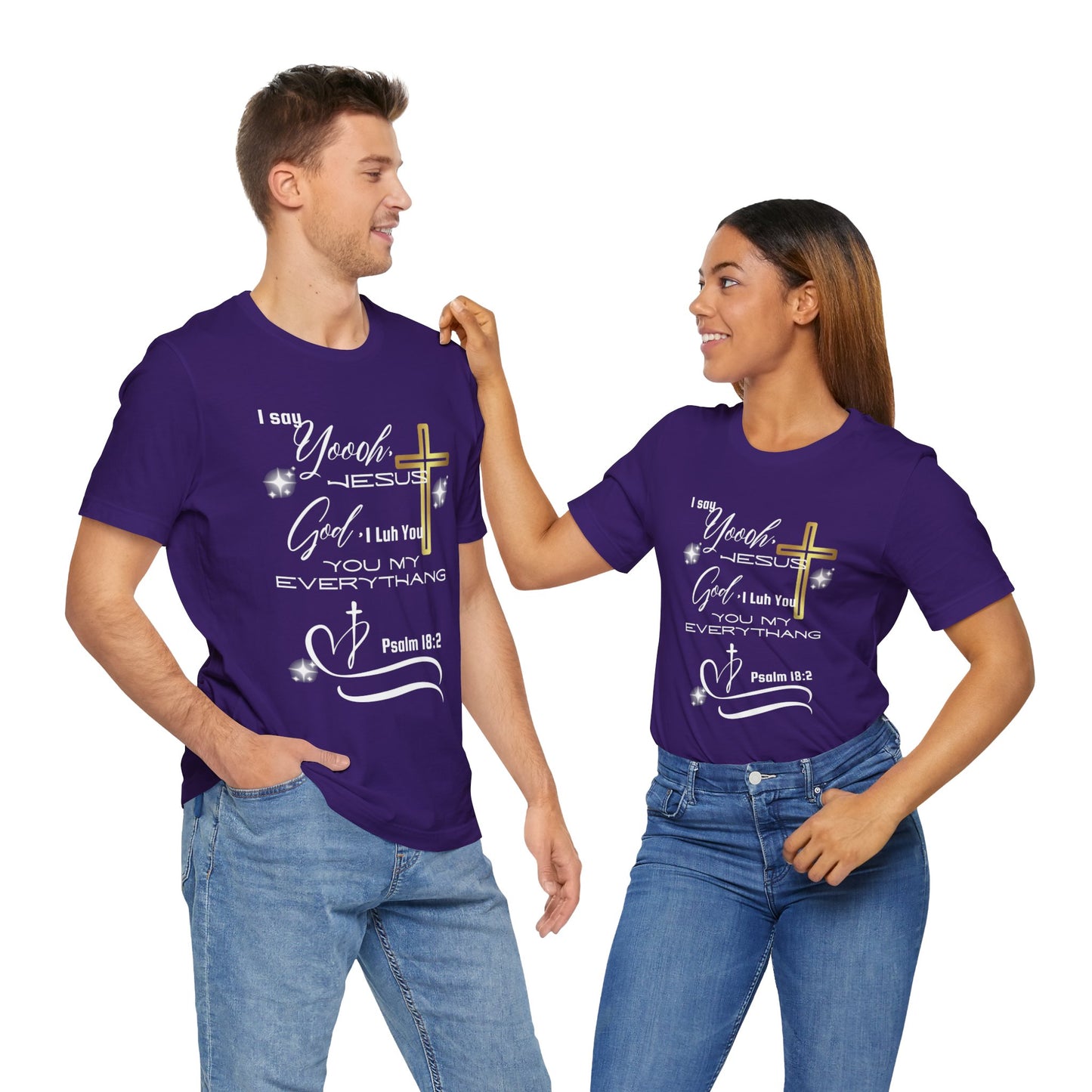 Christian T-Shirt -Yoooo, Jesus.. Lord You Are My Everything Psalm 18:2