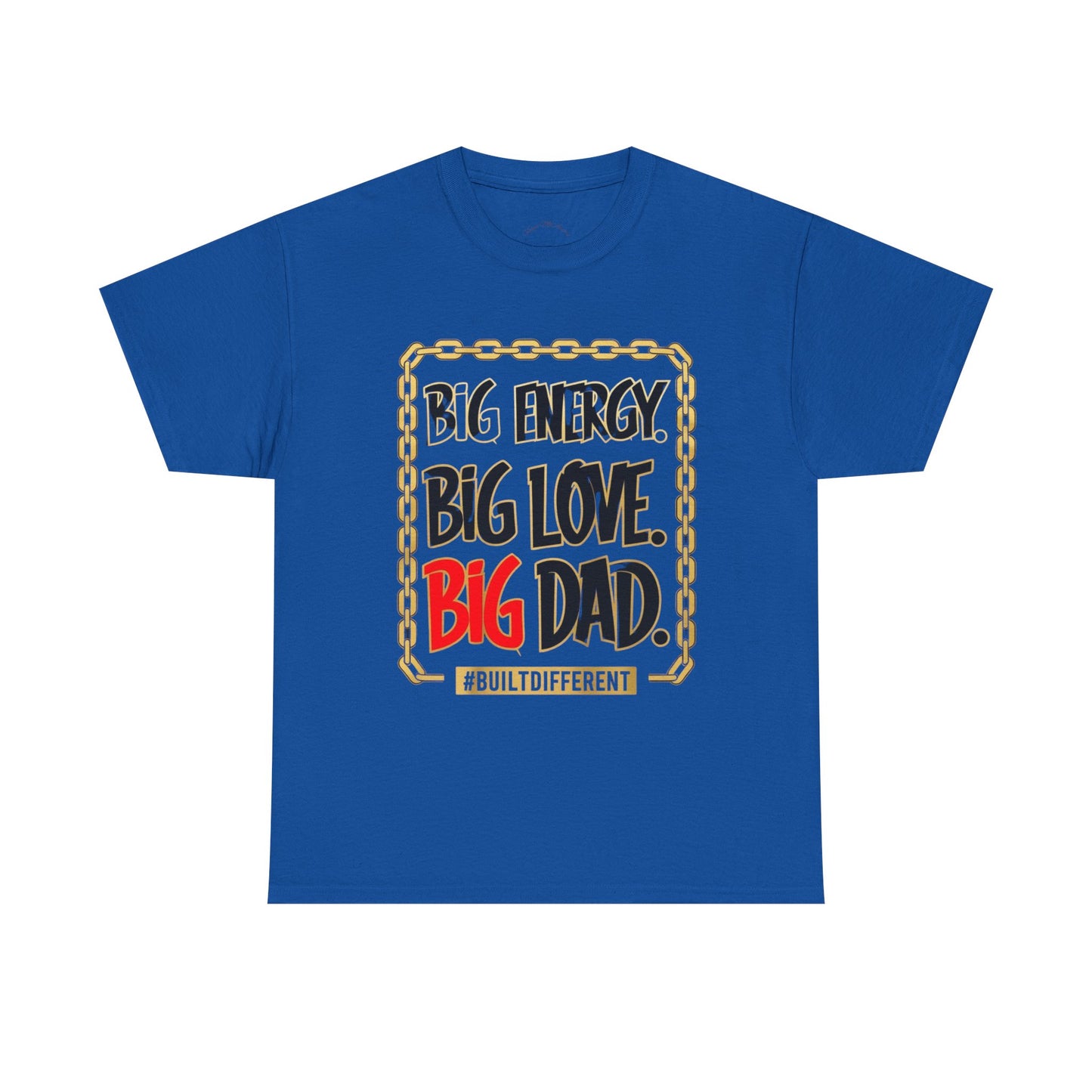 Graffiti Tee - Big Energy Big Love Big Dad Design - Unisex