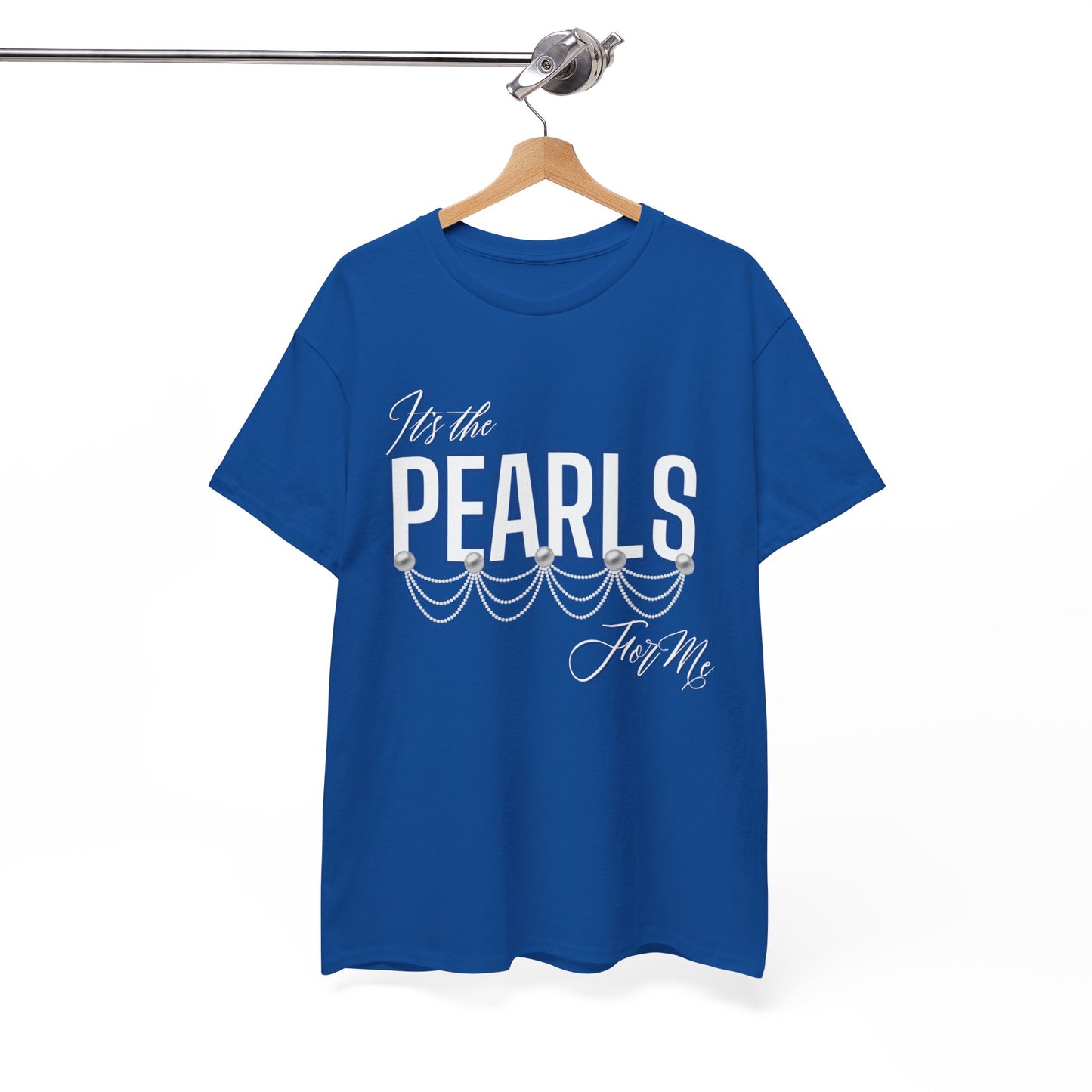 Its the Pearls For Me Heavy Cotton Tee