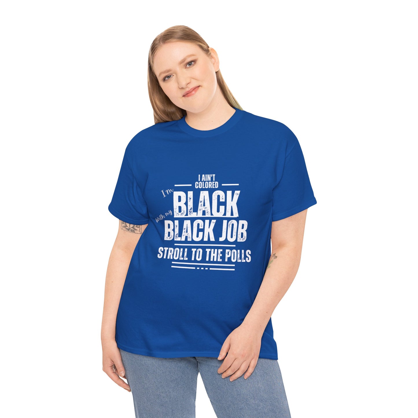 Aint Colored.. Black Job Heavy Cotton Tee