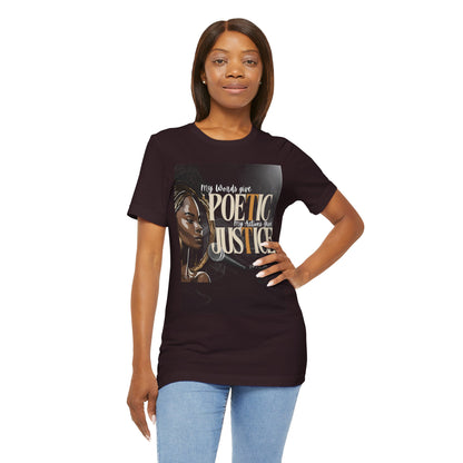 Poetic Justice Unisex Tee