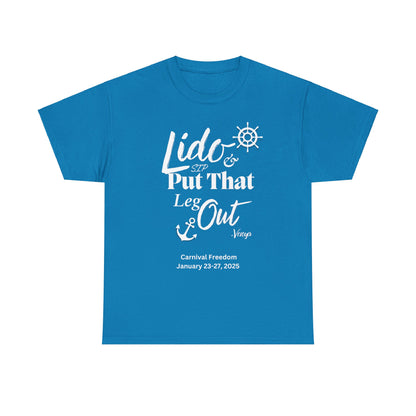 Lido Deck Unisex Tee - Cruise Ship Beach Poolside Vacation Shirt - Put That Leg Out