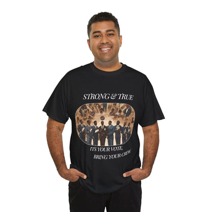 Strong & True . Vote Heavy Cotton Tee