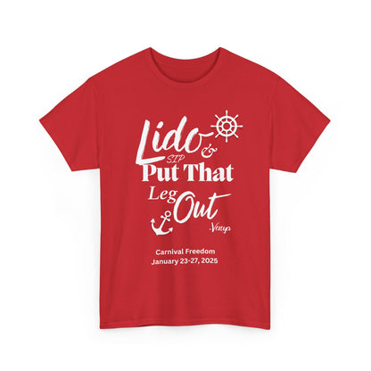 Lido Deck Unisex Tee - Cruise Ship Beach Poolside Vacation Shirt - Put That Leg Out