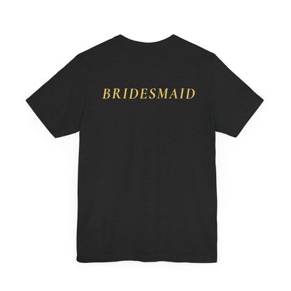Bridal Party Unisex Jersey Short Sleeve Tee