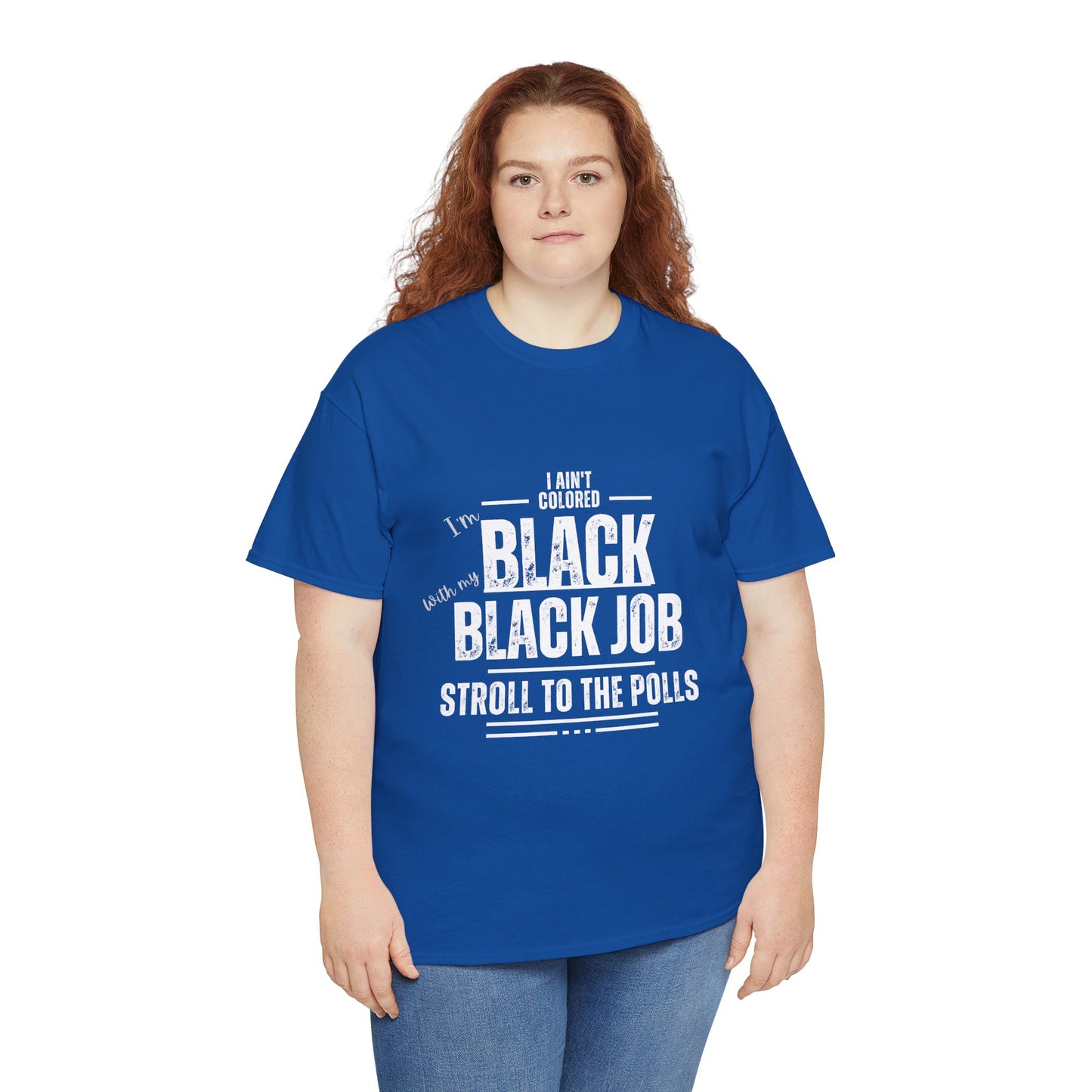 Aint Colored.. Black Job Heavy Cotton Tee
