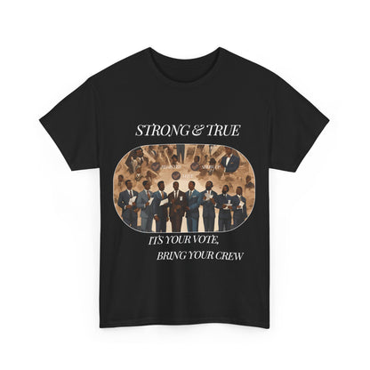 Strong & True . Vote Heavy Cotton Tee