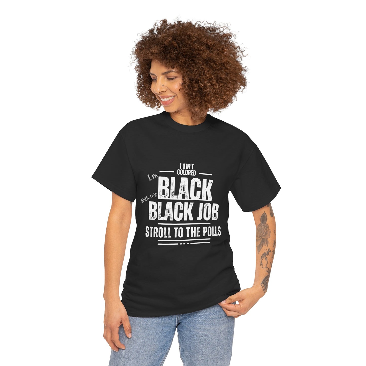 Aint Colored.. Black Job Heavy Cotton Tee