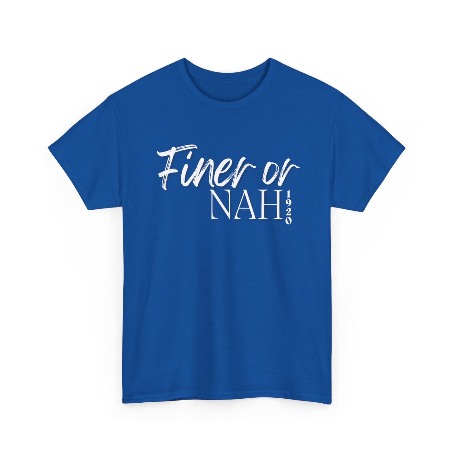 Finer or Nah Heavy Cotton Tee
