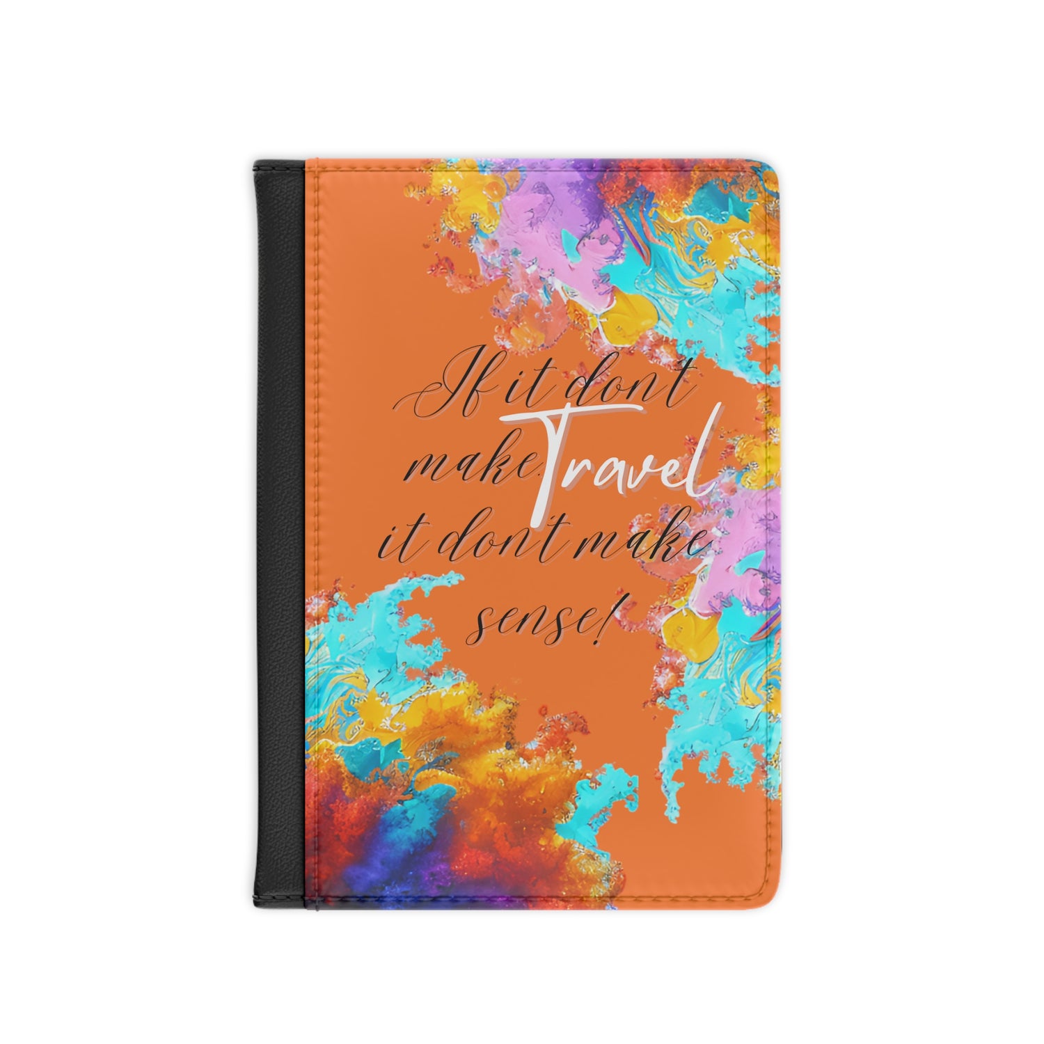 If it Don't Make Travel, It Don't Make Sense Passport Cover-VMA Specialties Boutique