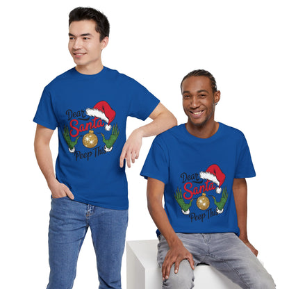 Holiday Festive Tee - Dear Santa, Peep This Design