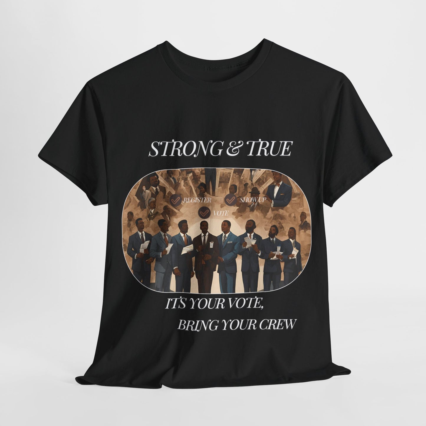 Strong & True . Vote Heavy Cotton Tee