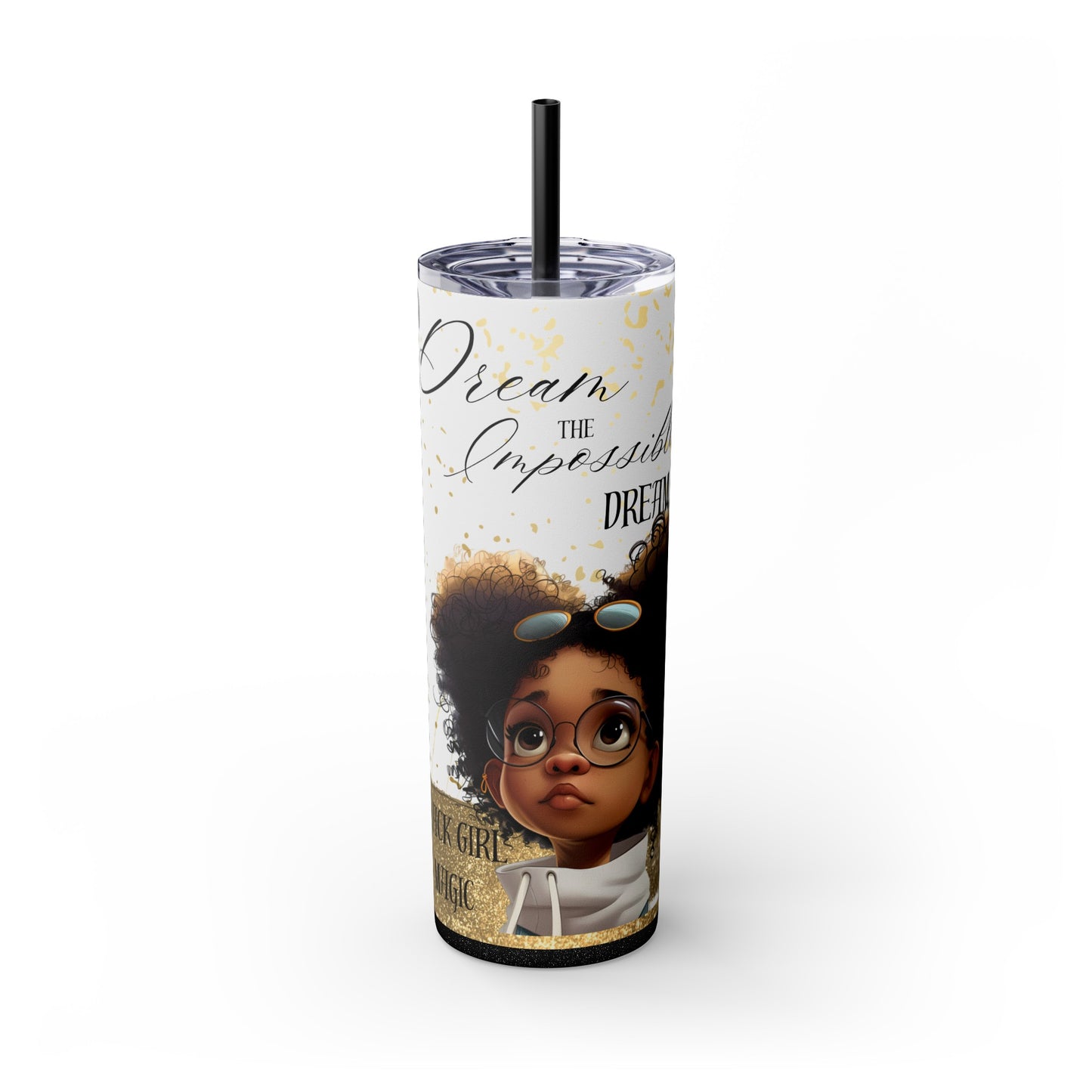 To Dream The Imposisible Dream Skinny Tumbler with Straw, 20oz