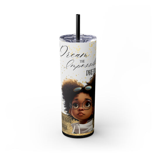 To Dream The Imposisible Dream Skinny Tumbler with Straw, 20oz
