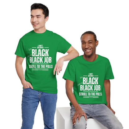 Aint Colored.. Black Job Heavy Cotton Tee