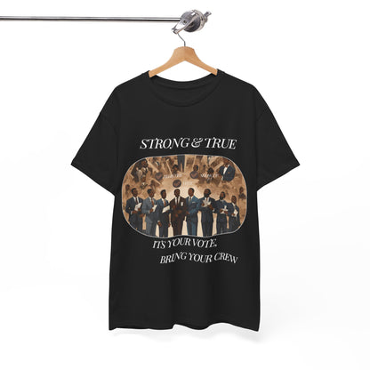 Strong & True . Vote Heavy Cotton Tee
