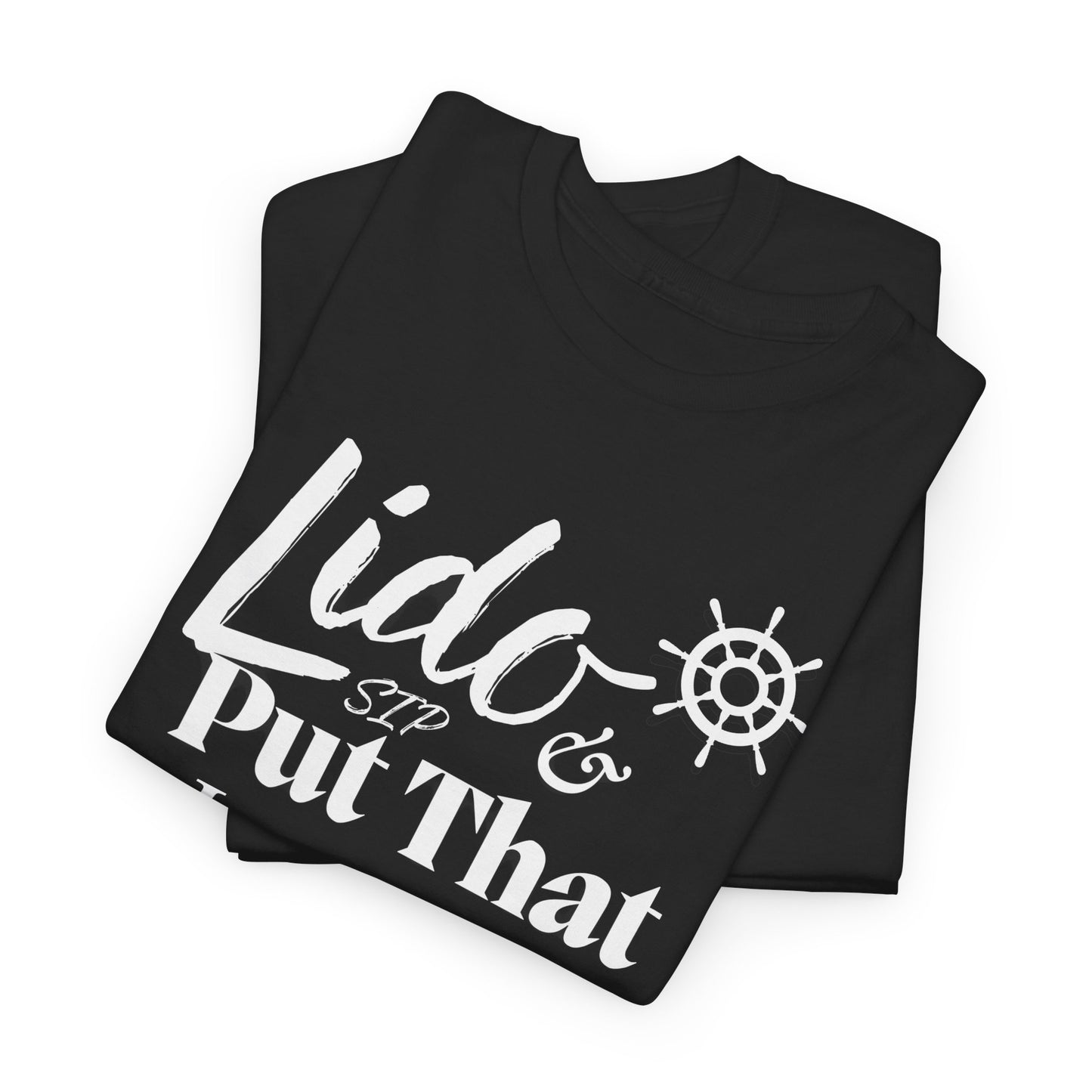 Lido Deck Unisex Tee - Cruise Ship Beach Poolside Vacation Shirt - Put That Leg Out