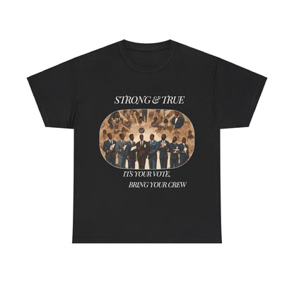 Strong & True . Vote Heavy Cotton Tee
