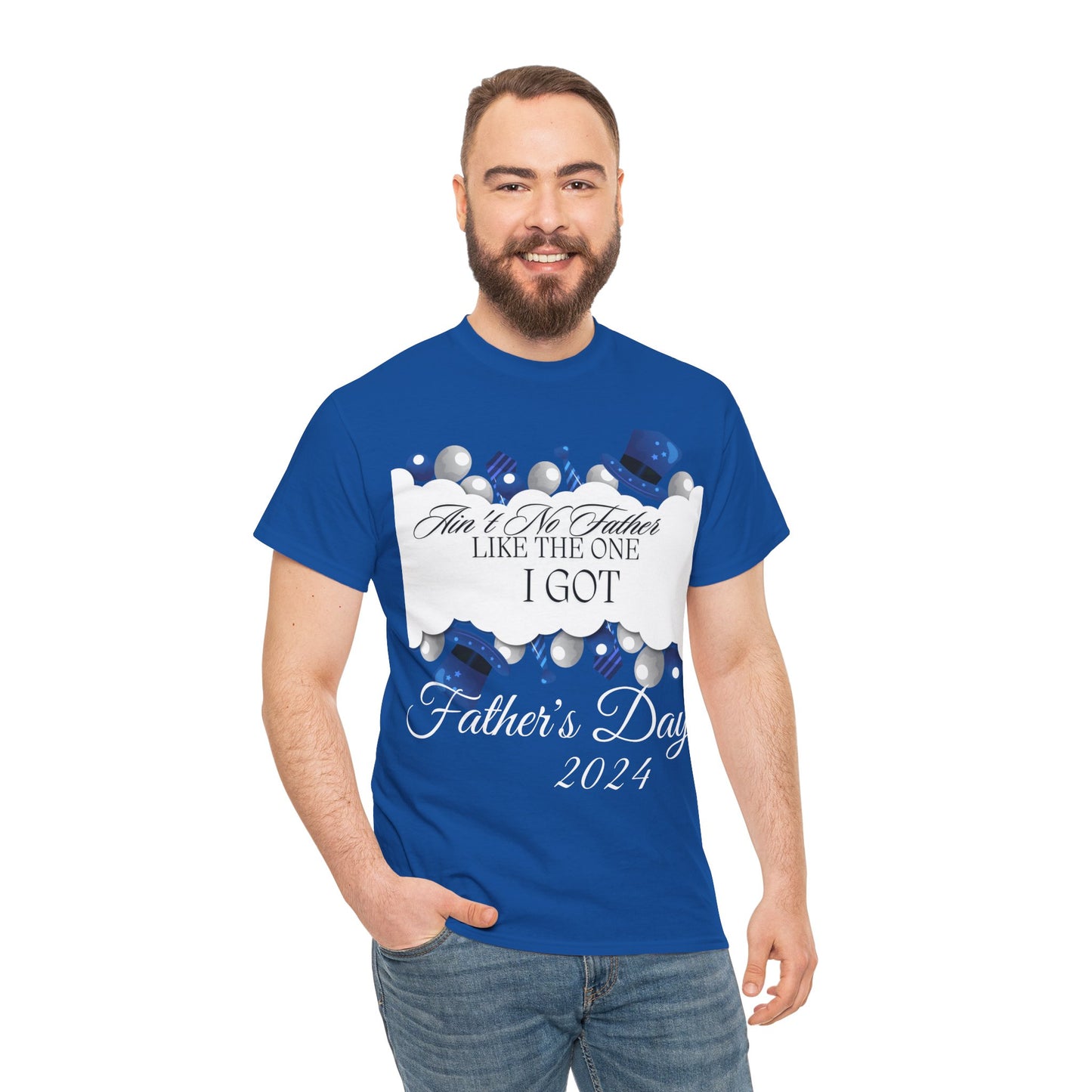 Aint No Father Like the One I Got  Happy Father's Day Unisex Heavy Cotton Tee