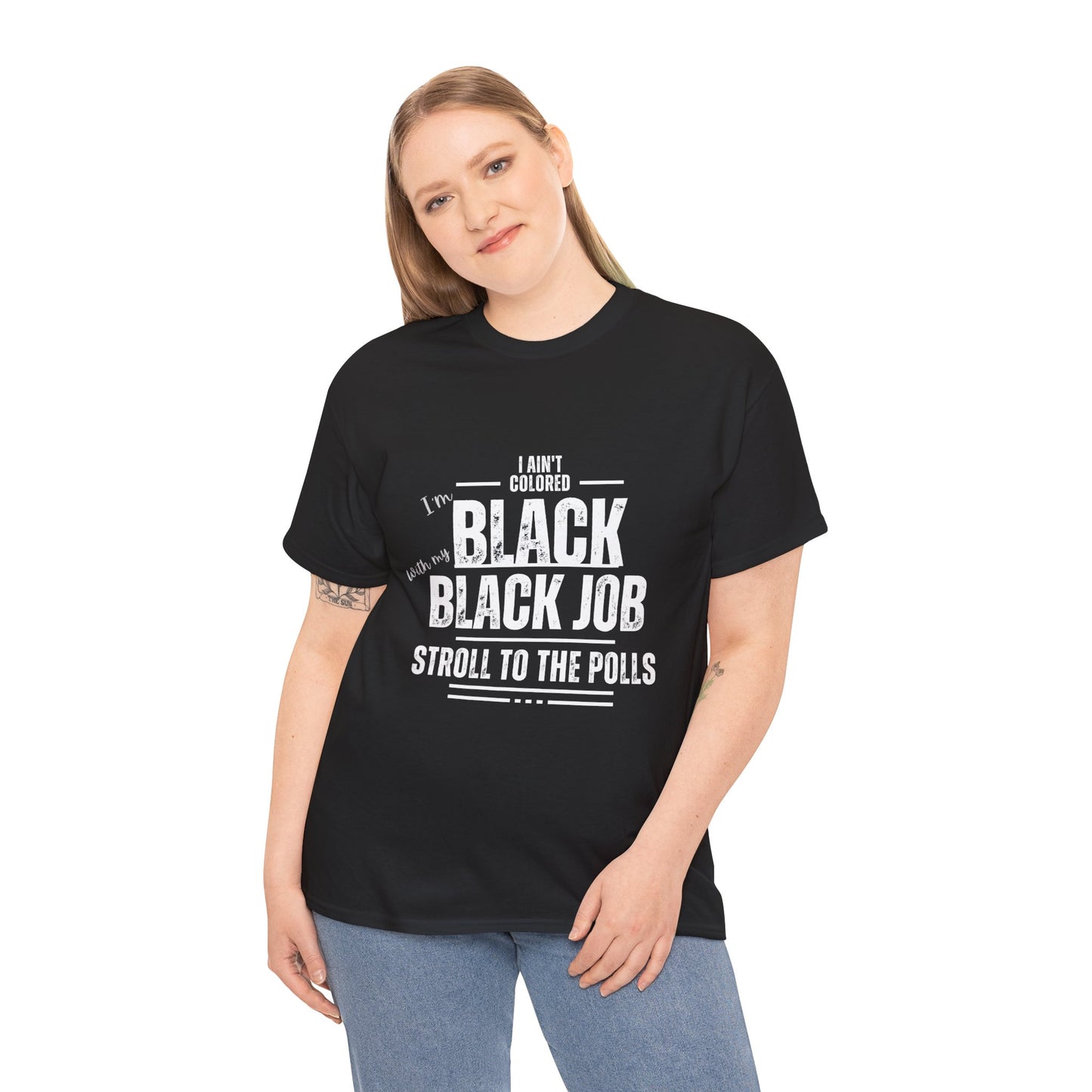 Aint Colored.. Black Job Heavy Cotton Tee