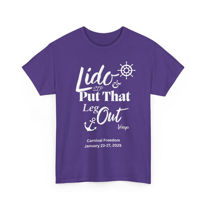 Lido Deck Unisex Tee - Cruise Ship Beach Poolside Vacation Shirt - Put That Leg Out
