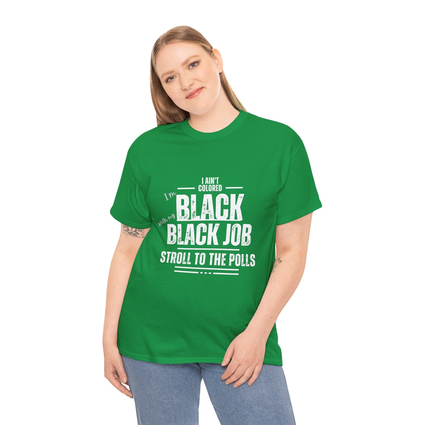 Aint Colored.. Black Job Heavy Cotton Tee