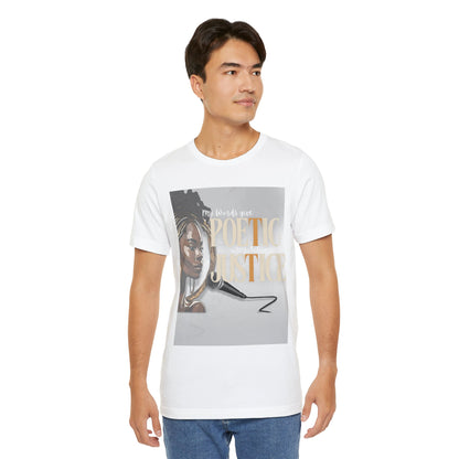 Poetic Justice Unisex Tee