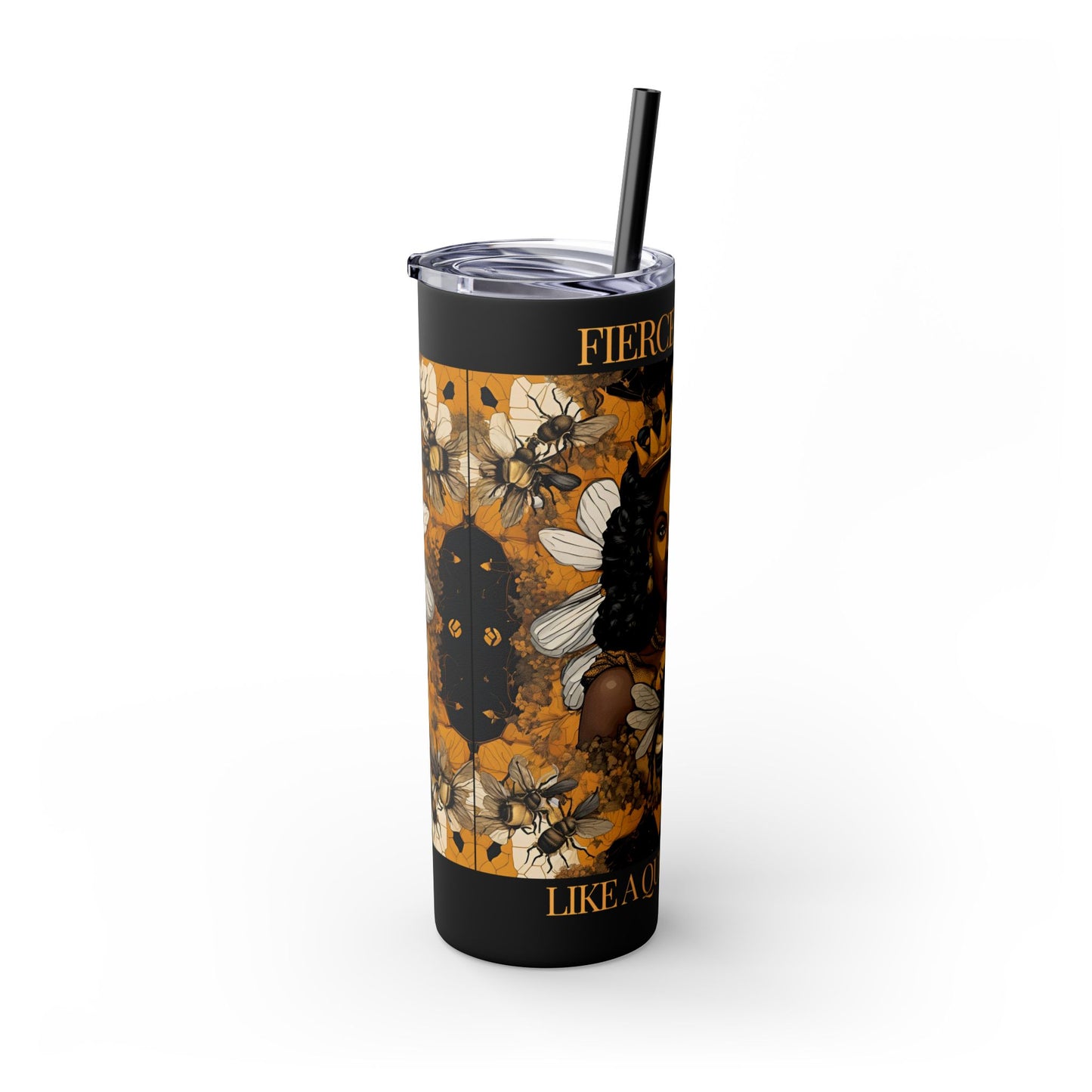 Queen Bee..Fierce & Free Skinny Tumbler with Straw, 20oz