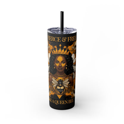 Queen Bee..Fierce & Free Skinny Tumbler with Straw, 20oz