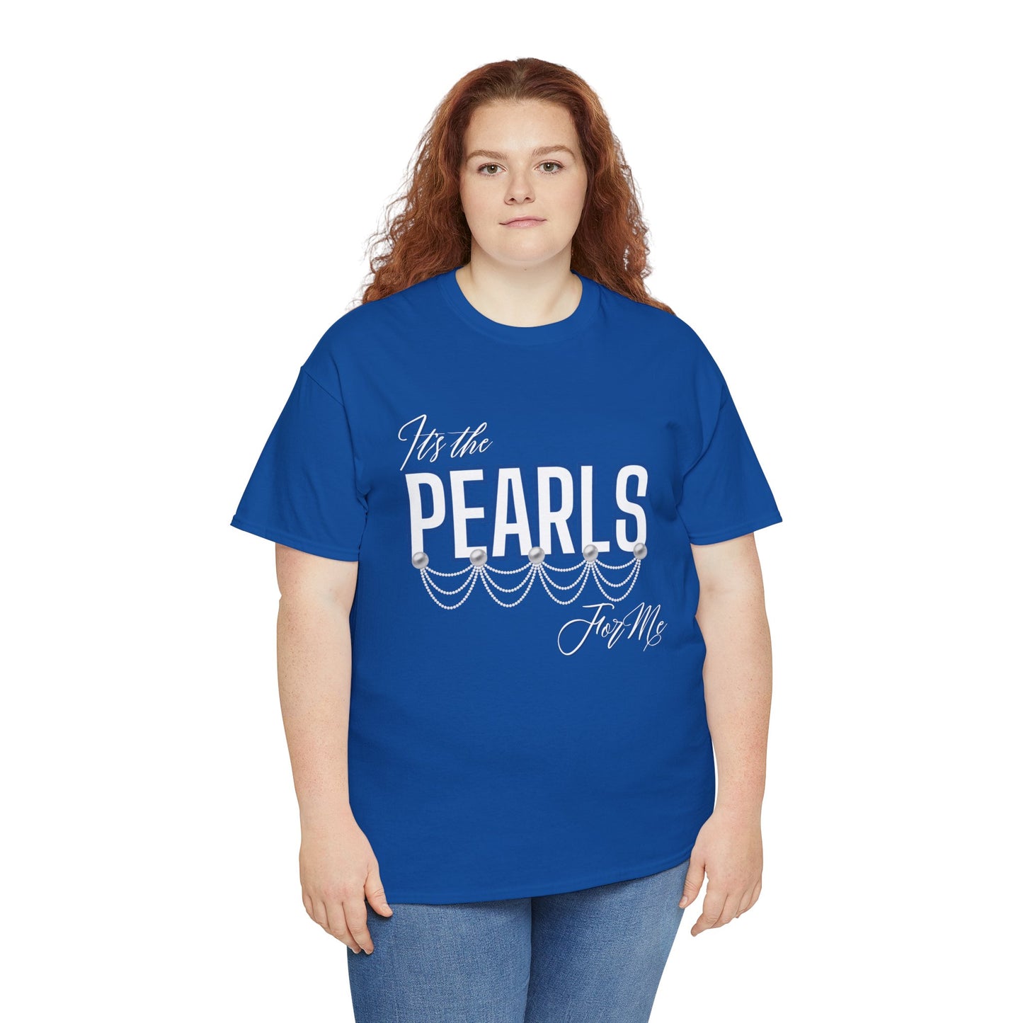 Its the Pearls For Me Heavy Cotton Tee