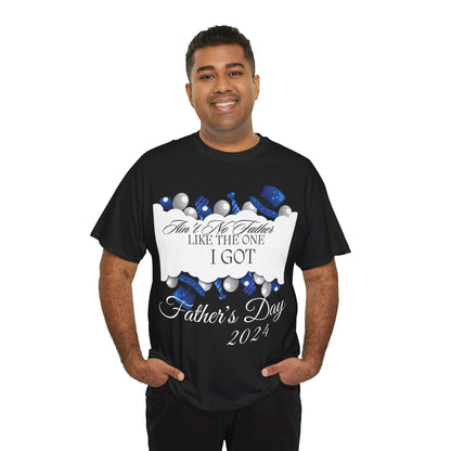 Aint No Father Like the One I Got  Happy Father's Day Unisex Heavy Cotton Tee