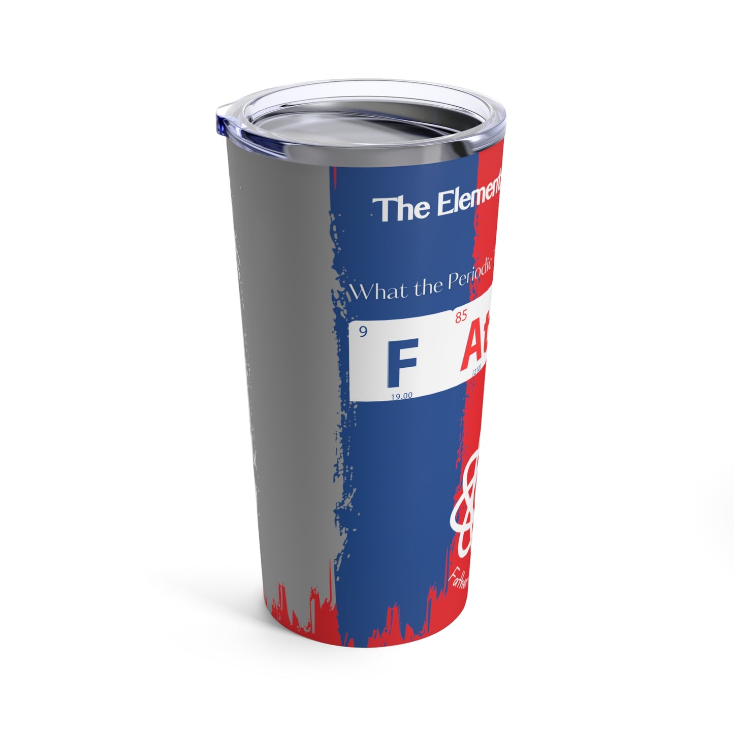 Father's Matter Element Tumbler 20oz