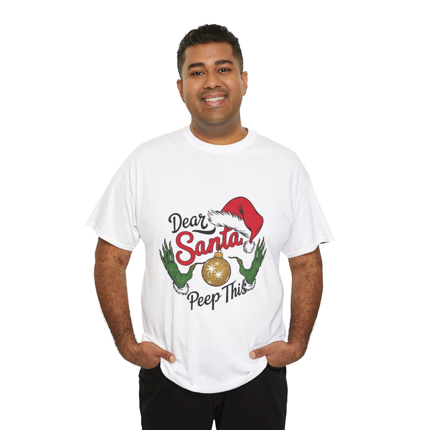 Holiday Festive Tee - Dear Santa, Peep This Design