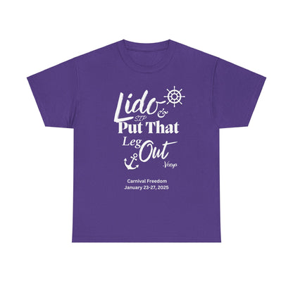 Lido Deck Unisex Tee - Cruise Ship Beach Poolside Vacation Shirt - Put That Leg Out