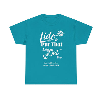 Lido Deck Unisex Tee - Cruise Ship Beach Poolside Vacation Shirt - Put That Leg Out
