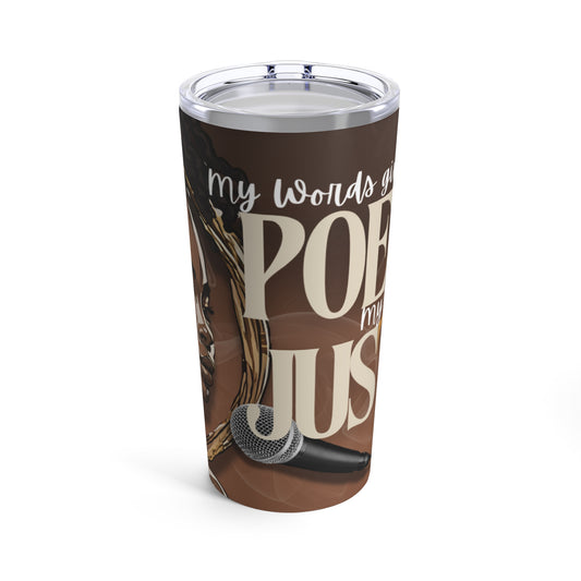 Poetic Justice Tumbler 20oz