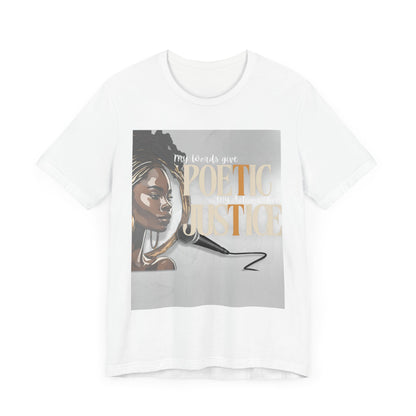Poetic Justice Unisex Tee
