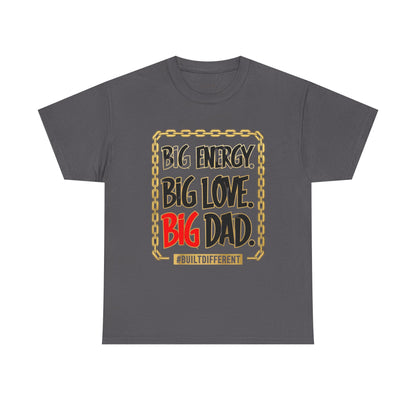 Graffiti Tee - Big Energy Big Love Big Dad Design - Unisex