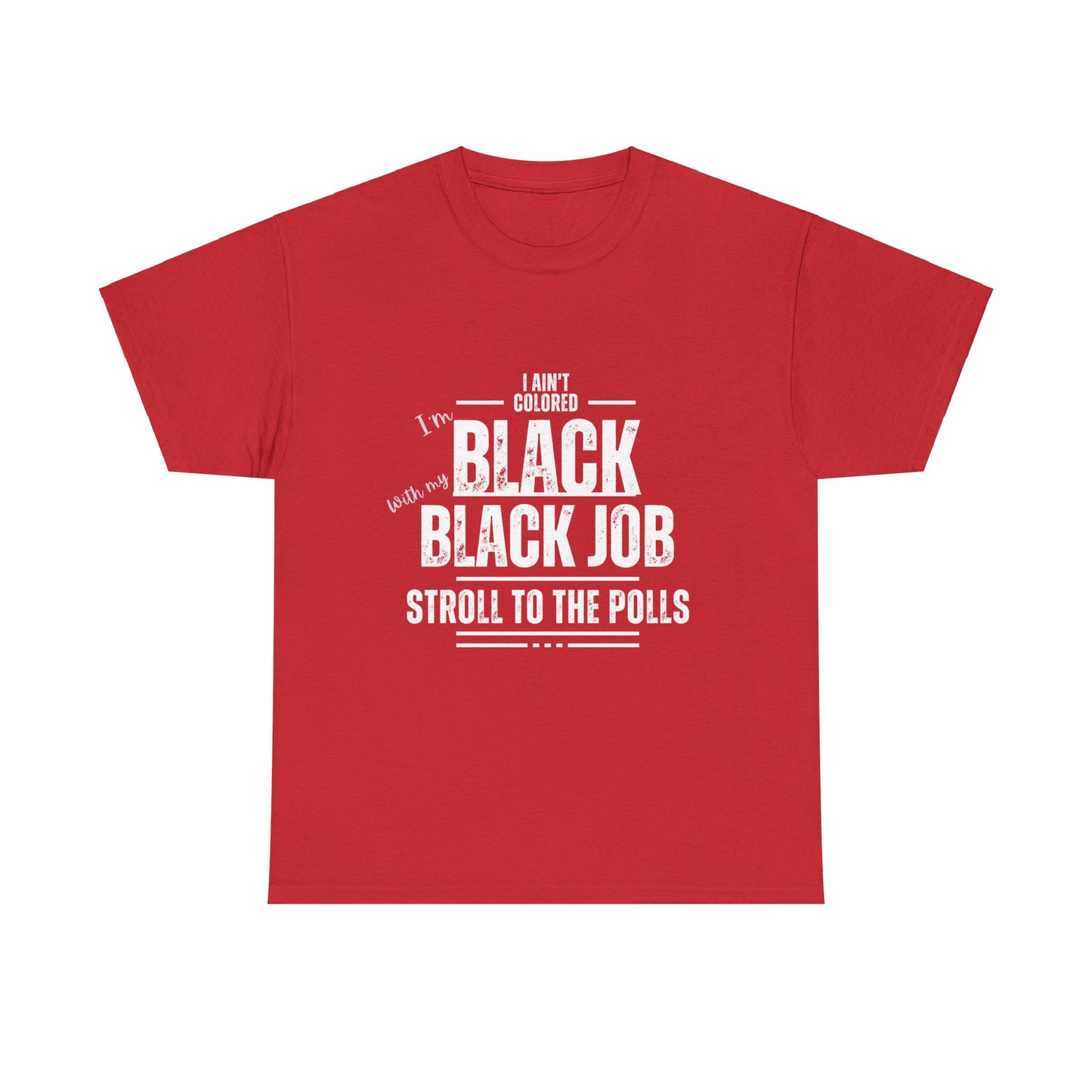 Aint Colored.. Black Job Heavy Cotton Tee