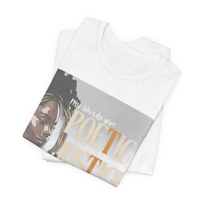 Poetic Justice Unisex Tee